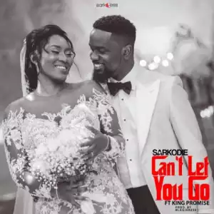 Sarkodie - Can’t Let You Go ft. King Promise